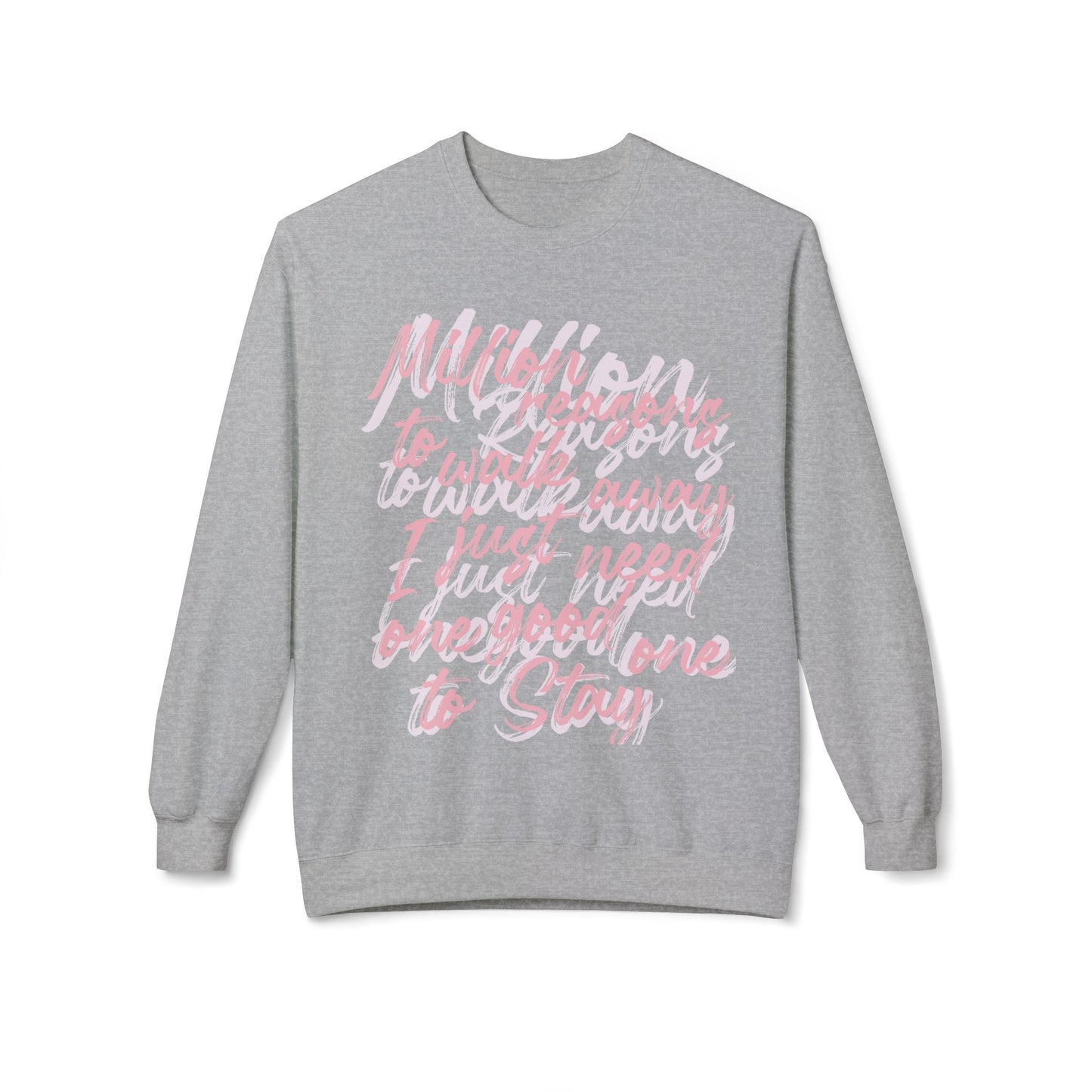“Million Reasons to Stay” Sweatshirt by TwoSiS