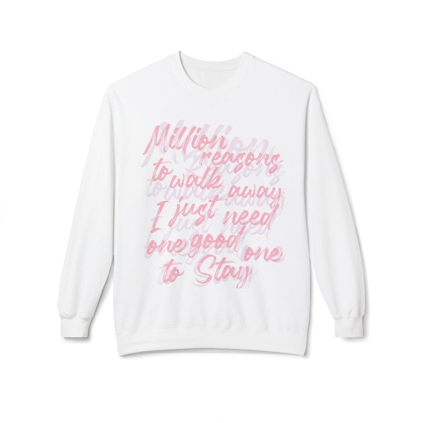 “Million Reasons to Stay” Sweatshirt by TwoSiS