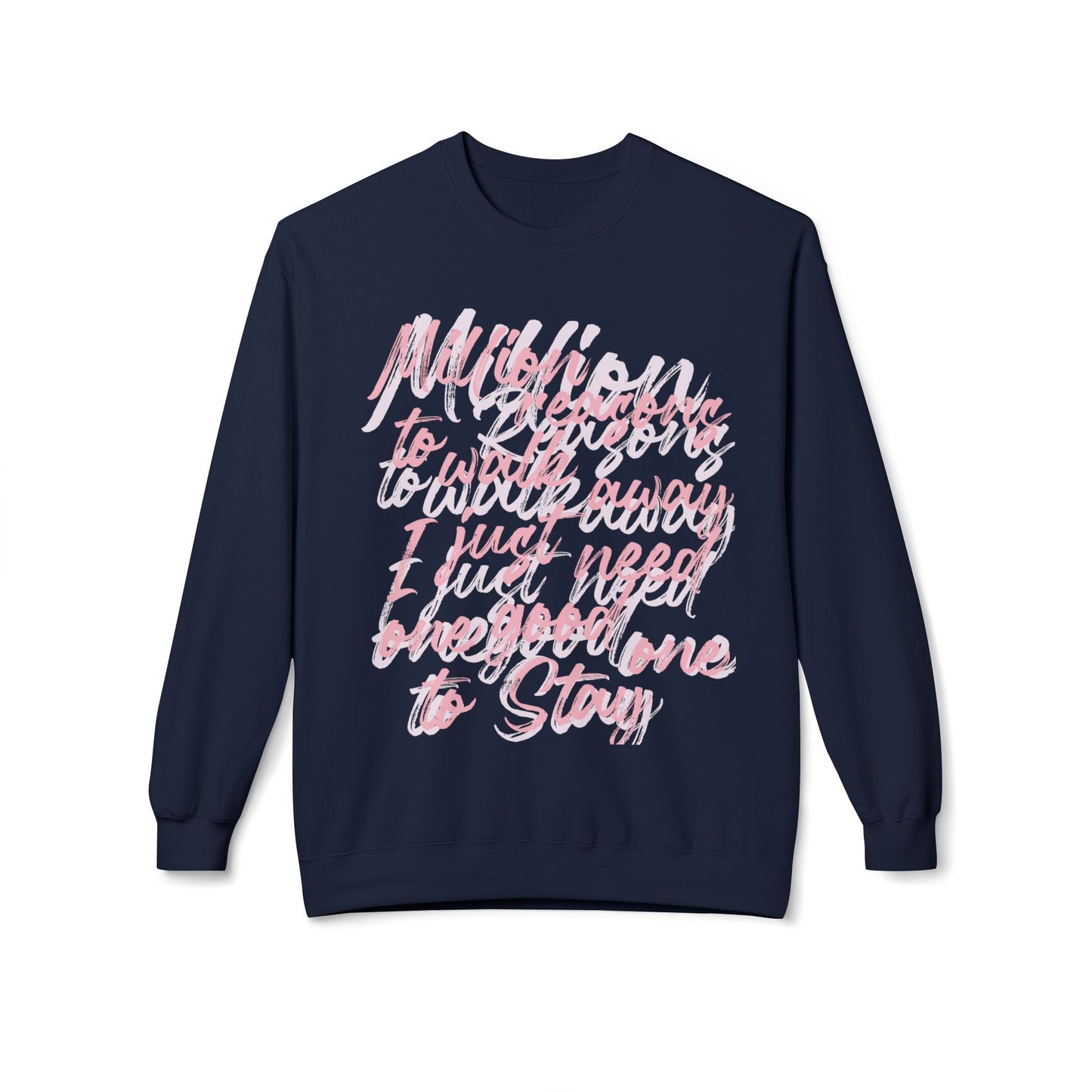 “Million Reasons to Stay” Sweatshirt by TwoSiS