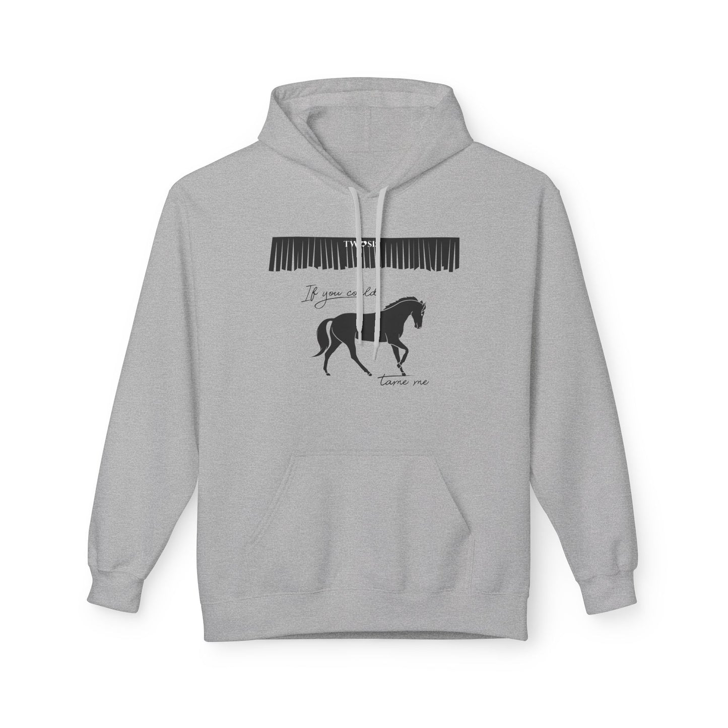 “If You Could Tame Me” Hooded Sweatshirt by TwoSiS